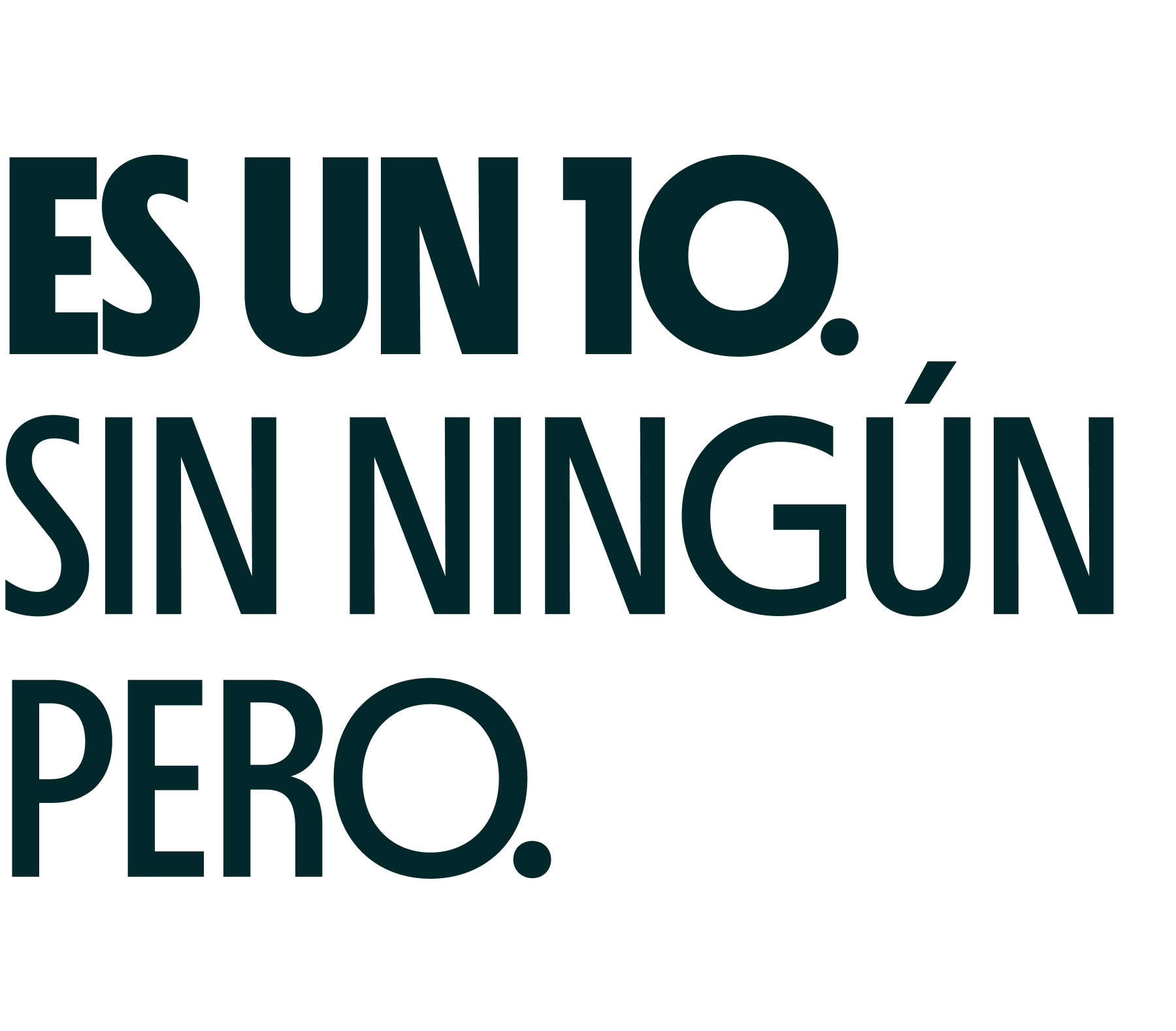 Es un 10 sin ningún pero